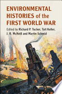 Environmental histories of the First World War /
