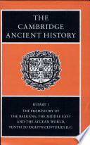 The prehistory of the Balkans ; and the Middle East and the Aegean world, tenth to eighth centuries B.C. /