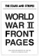 The Stars and stripes : World War II front pages.
