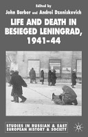 Life and death in besieged Leningrad, 1941-44 /