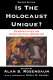 Is the Holocaust unique? : perspectives on comparative genocide /