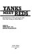 Yanks meet Reds : recollections of U.S. and Soviet vets from the linkup in World War II /