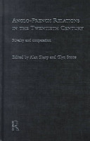 Anglo-French relations in the twentieth century : rivalry and cooperation /