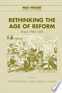 Rethinking the age of reform : Britain 1780-1850 /