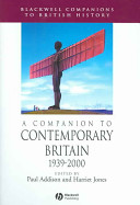 A companion to contemporary Britain, 1939-2000 /