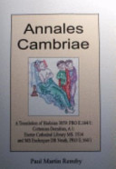 Annales Cambriae : a translation of Harleian 3859 ; PRO E. 164/1 ; Cottonian Domitian, A1 ; Exeter Cathedral Library MS.3514 and MS Exchequer DB Neath, PRO E. 164/1 /