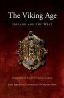 The Viking age : Ireland and the West : papers from the proceedings of the fifteenth Viking Congress, Cork, 18-27 August 2005 /