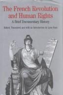 The French Revolution and human rights : a brief documentary history /