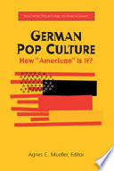 German pop culture : how "American" is it? /
