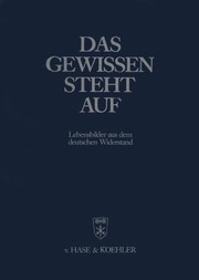 Das Gewissen steht auf : Lebensbilder aus dem deutschen Widerstand, 1933-1945 /