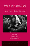 Ostpolitik, 1969-1974 : European and global responses /