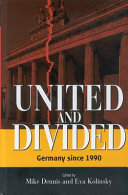 United and divided : Germany since 1990 /