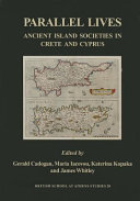 Parallel lives : ancient island societies in Crete and Cyprus : papers arising from the conference in Nicosia organised by the British School at Athens, the University of Crete and the University of Cyprus, in November-December 2006 /