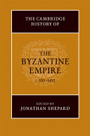 The Cambridge history of the Byzantine Empire c. 500-1492 /