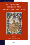 A companion to medieval and renaissance Bologna /