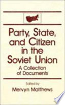 Party, state, and citizen in the Soviet Union : a collection of documents /