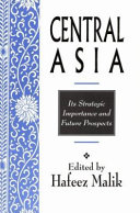 Central Asia : its strategic importance and future prospects /