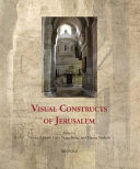 Visual constructs of Jerusalem /