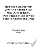 Who owns Judaism? : public religion and private faith in America and Israel /