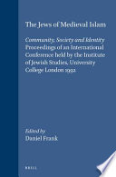 The Jews of medieval Islam : community, society, and identity : proceedings of an international conference held by the Institute of Jewish Studies, University of London, 1992 /