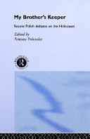 'My brother's keeper?' : recent Polish debates on the Holocaust /