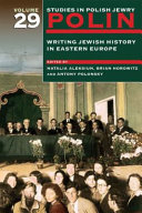 Writing Jewish history in Eastern Europe /