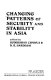 Changing patterns of security and stability in Asia /