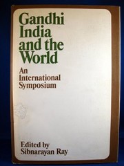 Gandhi India and the world : an international symposium /