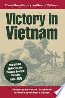 Victory in Vietnam : the official history of the people's army of Vietnam, 1954--1975 : the Military History Institute of Vietnam /