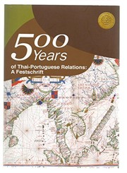 Five hundred years of Thai-Portuguese relations : a festschrift /