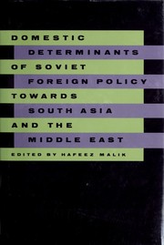Domestic determinants of Soviet foreign policy towards South Asia and the Middle East /