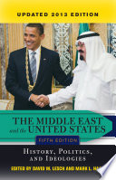 The Middle East and the United States : history, politics, and ideologies /