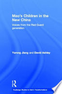 Mao's children in the new China : voices from the Red Guard generation /