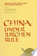 China under Jurchen rule : essays on Chin intellectual and cultural history /