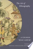 The art of ethnography : a Chinese "Miao album" /