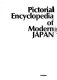 Pictorial encyclopedia of modern Japan /