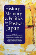 History, memory, & politics in postwar Japan /