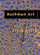 Bushman art : zeitgenössische Kunst aus dem südlichen Afrika = Contemporary art from Southern Africa /