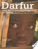 Darfur and the crisis of governance in Sudan : a critical reader /