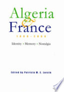 Algeria & France, 1800-2000 : identity, memory, nostalgia /