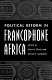 Political reform in Francophone Africa /