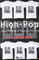 High-pop : making culture into popular entertainment /