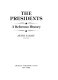 The Presidents : a reference history /