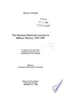 The Harmon memorial lectures in military history, 1959-1987 : a collection of the first thirty Harmon lectures given at the United States Air Force Academy /
