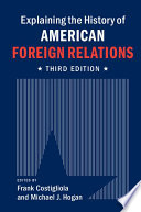 Explaining the history of American foreign relations /