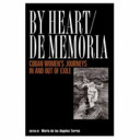 By heart/de memoria : Cuban women's journeys in and out of exile /