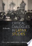 Critical dialogues in Latinx studies : a reader /