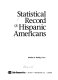 Statistical record of Hispanic Americans /