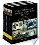 Encyclopedia of African American history 1619-1895 : from the colonial period to the age of Frederick Douglass /