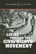 Living through the Civil Rights Movement /